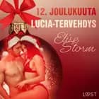 12. joulukuuta: Lucia-tervehdys - eroottinen joulukalenteri af Elise Storm