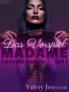 Madame 1: Das Vorspiel - Erotische Novelle af Valery Jonsson