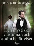 Den mystiska värdinnan och andra berättelser af F. M. Dostojevskij