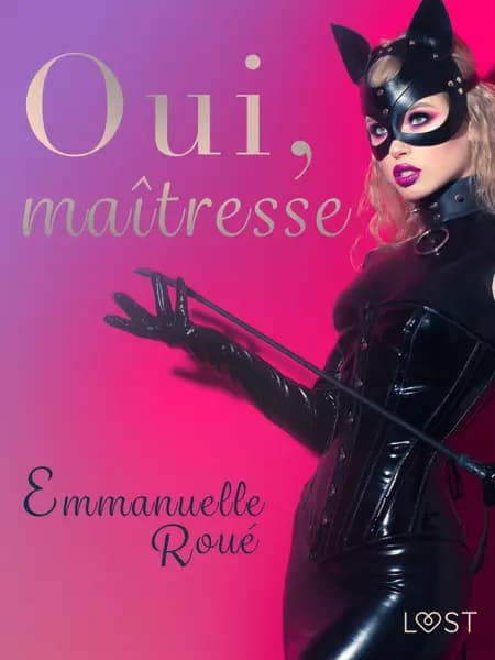 Oui, maîtresse - Une nouvelle érotique af Emmanuelle Roué
