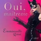 Oui, maîtresse - Une nouvelle érotique af Emmanuelle Roué