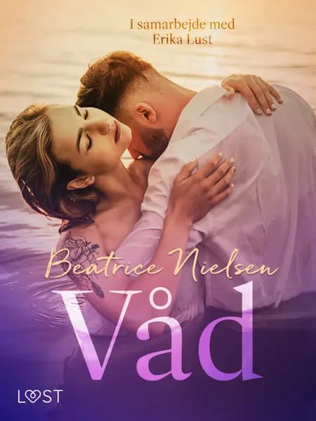 Våd - erotisk novelle af Beatrice Nielsen