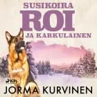 Susikoira Roi ja karkulainen af Jorma Kurvinen