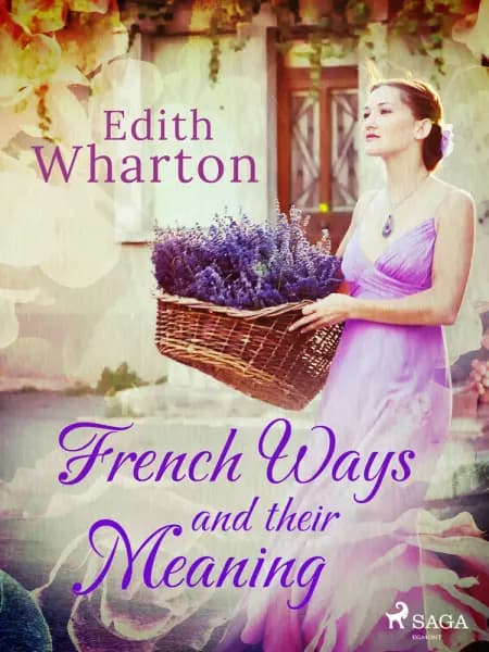 French Ways and their Meaning af Edith Wharton