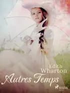 Autres Temps af Edith Wharton