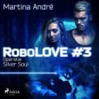 Robolove #3 - Operatie Silver Soul af Martina André