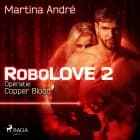 Robolove #2 - Operatie Copper Blood af Martina André
