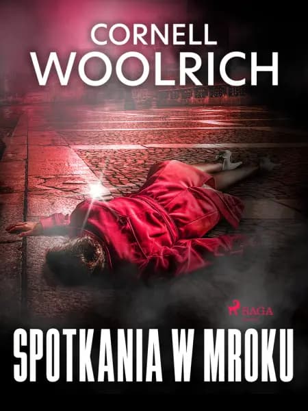 Spotkania w mroku af Cornell Woolrich