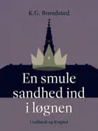 En smule sandhed ind i løgnen
