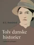 Tolv danske historier af K.G. Brøndsted