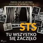 STS. Tu wszystko się zaczęło af Janusz R. Kowalczyk og Paweł Szlachetko