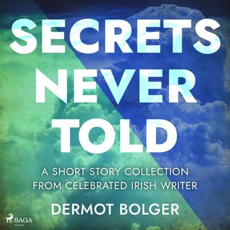 Secrets Never Told af Dermot Bolger