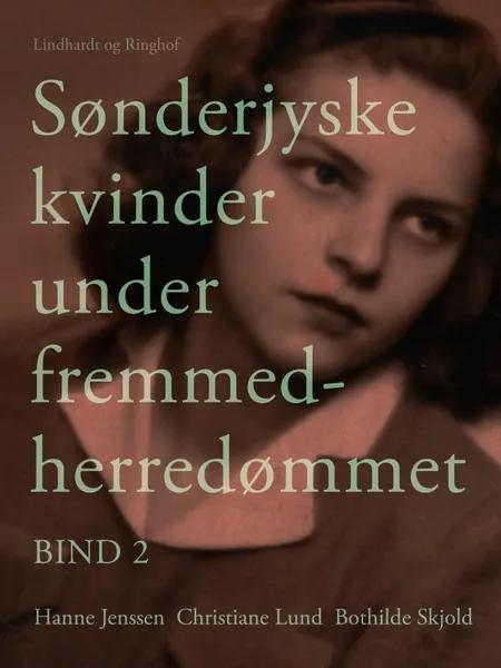 Sønderjyske kvinder under fremmedherredømmet. Bind 2 af Bothilde Skjold