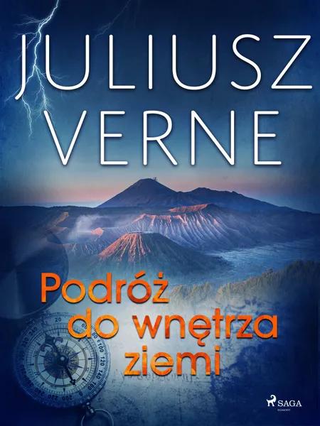 Podróż do wnętrza ziemi af Juliusz Verne