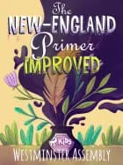 The New-England Primer Improved af Westminster Assembly