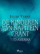 De kinderen van kapitein Grant - Zuid-Amerika af Jules Verne