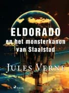 Eldorado en het monsterkanon van Staalstad af Jules Verne