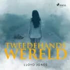Tweedehands wereld af Lloyd Jones