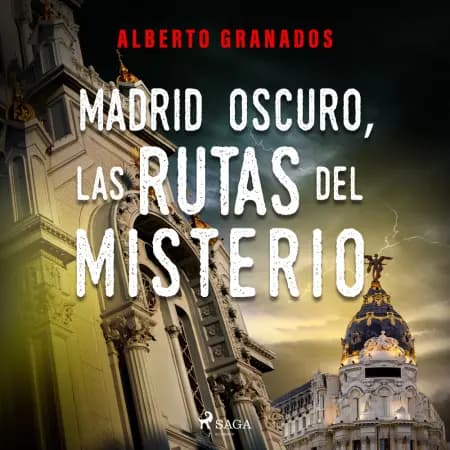 Madrid Oscuro, las rutas del misterio af Alberto Granados Martinez