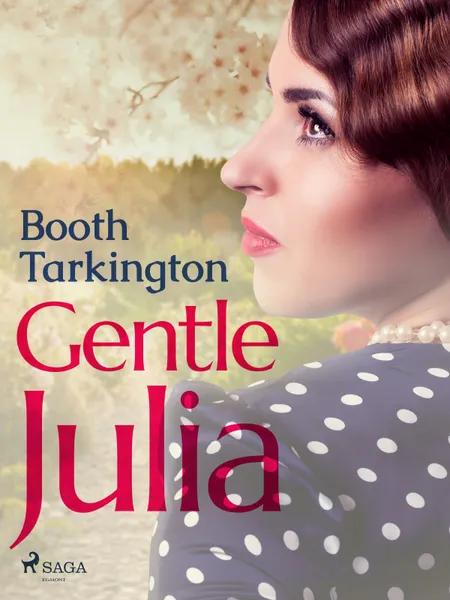 Gentle Julia af Booth Tarkington