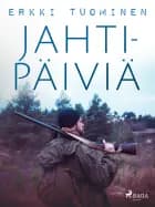 Jahtipäiviä af Erkki Tuominen