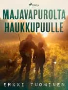 Majavapurolta haukkupuulle af Erkki Tuominen