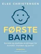 Første barn. Sociale og psykiske ændringer for kvinden, manden og parret af Else Christensen