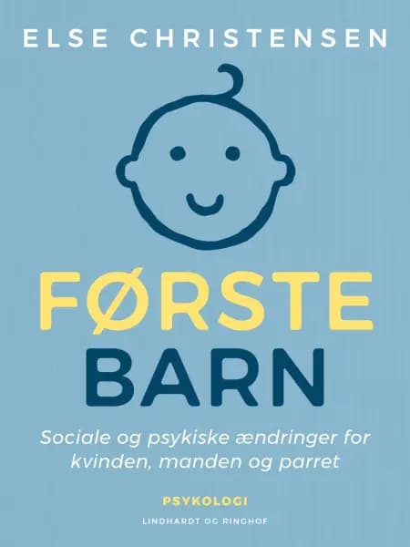 Første barn. Sociale og psykiske ændringer for kvinden, manden og parret af Else Christensen
