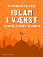 Islam i vækst. Religion, historie og samtid af Peter Dalhoff-Nielsen