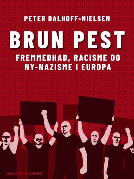 Brun pest. Fremmedhad, racisme og ny-nazisme i Europa af Peter Dalhoff-Nielsen