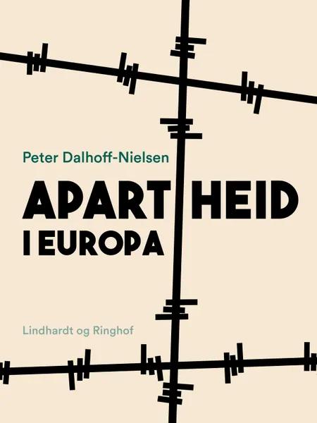 Apartheid i Europa af Peter Dalhoff-Nielsen