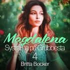 Systrarna på Grubbesta 4: Magdalena - historisk erotik af Britta Bocker