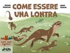 Come essere una lontra af Rohit Kelkar og Nisarg Prakash
