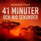 41 minuter och nio sekunder af Magnus Falk