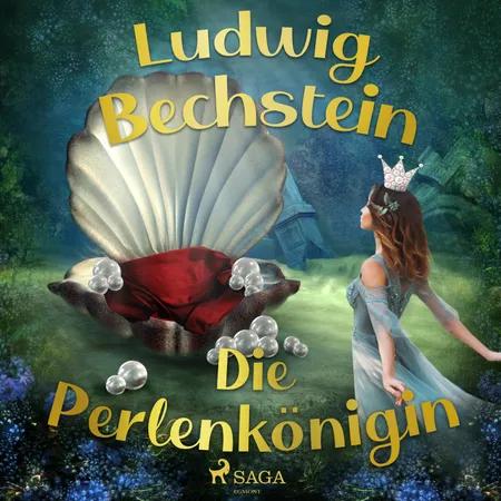 Die Perlenkönigin af Ludwig Bechstein