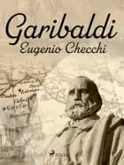 Garibaldi af Eugenio Checchi