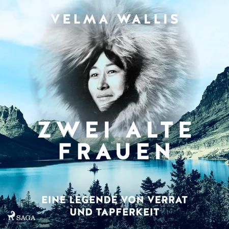 Zwei alte Frauen - Eine Legende von Verrat und Tapferkeit af Velma Wallis