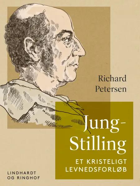 Jung-Stilling. Et kristeligt levnedsløb af Richard Petersen