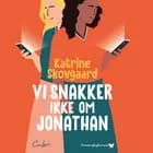 Vi snakker ikke om Jonathan af Katrine Skovgaard