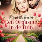 Een Orgasme in de Tuin - Een erotisch verhaal af Flora W. Green