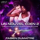 Un nouvel Éden 2 - Une nouvelle érotique interstellaire af Fabien Dumaître