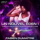 Un nouvel Éden 1 - Une nouvelle érotique interstellaire af Fabien Dumaître