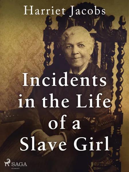 Incidents in the Life of a Slave Girl af Harriet Jacobs