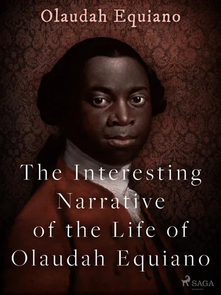 The Interesting Narrative of the Life of Olaudah Equiano af Olaudah Equiano