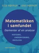 Matematikken i samfundet. Elementer af en analyse. Historie, undervisning, ideologi af Jens Høyrup og Else Høyrup