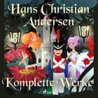 Hans Christian Andersens komplette Werke af Hans Christian Andersen