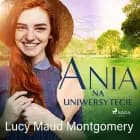 Ania na uniwersytecie af Lucy Maud Montgomery