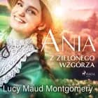 Ania z Zielonego Wzgórza af Lucy Maud Montgomery