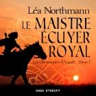 Les Chroniques d'Argalh, T1: Le Maistre écuyer royal af Léa Northmann