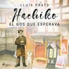 Hachiko. El gos que esperava af Lluis Prats Martinez